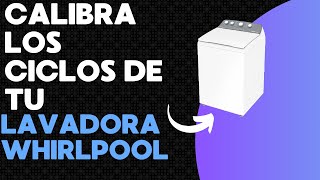 quotCómo Calibrar tu Lavadora whirlpool para que Complete los Ciclos  Solución Fácil y Rápidaquot [upl. by Albur]