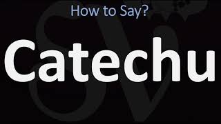 How to Pronounce Catechu CORRECTLY [upl. by Eniruam349]