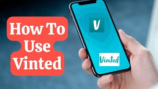 How To Use Vinted  Step By Step Walkthrough [upl. by Orlando]