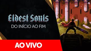 Eldest Souls  Gameplay do Início ao Fim [upl. by Blessington776]