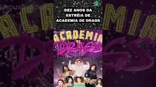 Dez anos atrás estreava a primeira temporada de ACADEMIA DE DRAGS Quem lembra 😍 [upl. by Ogeid578]