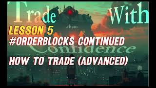 Lesson 5  How to trade Orderblocks Advanced [upl. by Niveb]