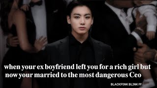 When your ex boyfriend left you for a rich girl but now your married to  Jungkook ff [upl. by Encrata]