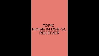 Communication SystemAnalog Communication  Noise in DSB SC Receiver [upl. by Girovard]