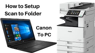 How to Setup Scan to Folder Canon Copier to PC [upl. by Rennat]