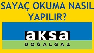 Aksa Doğalgaz Sayaç Okuma Nasıl Yapılır [upl. by Gowon231]