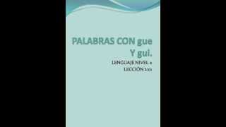 PALABRAS CON GUE Y GUI [upl. by Ahsyen]