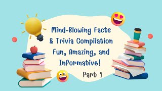 Mind Blowing Facts amp Trivia Compilation Fun Amazing and Informative Part 1 trivia facts [upl. by Fancy670]