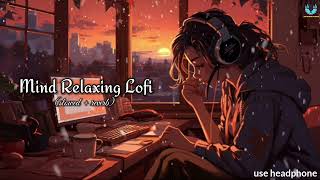 Mind Relaxing Lofi💜Mashup Love Lofi SongHindi Bollywood SongSlowedReverbFeel This Vibes💛 [upl. by Kella606]