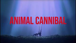 Animal Cannibal EoE Edit [upl. by Kashden286]