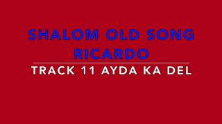 SHALOM OLD SONG RICARDO TRACK 11 AYDA KA DEL [upl. by Parthenia]