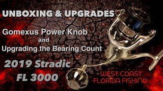 2019 Stradic FL Unboxing and Upgrades  Gomexus Power Knob  Upping Bearing Count [upl. by Nosiddam]