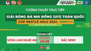 🔴 Trực tiếp SÔNG LAM NGHỆ AN  BẮC NINH  CHUNG KẾT  Giải bóng đá nhi đồng U11 toàn quốc 2024 [upl. by Eahsel280]