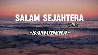 SAMUDERA  Salam Sejahtera  lirik  lirik lagu Malaysia [upl. by Zampardi892]