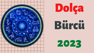 Dolça Bürcünü 2023 cü ildə nələr gözləyir Dolca burcu 2023 [upl. by Katlin63]