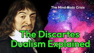 Discartes Dualism Explained  The Mind Body Problem  Life Lessons [upl. by Ransom350]