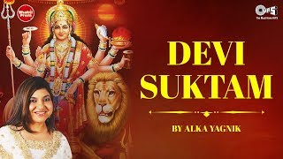 ALKA YAGNIK  Devi Suktam  Ya Devi Sarva Bhuteshu  Bhakti Song  Mata Mantra [upl. by Narine792]