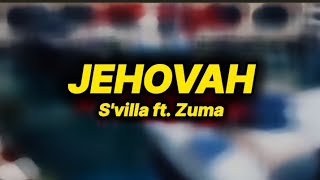 Svilla  Jehovah lyrics ft Zuma [upl. by Nileak]