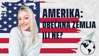 KAKO SAM DOŠLA U AMERIKU  Da li je Amerika Obećana Zemlja [upl. by Nlyak]