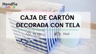 Caja de cartón decorada con tela · Handfie DIY [upl. by Gaal]