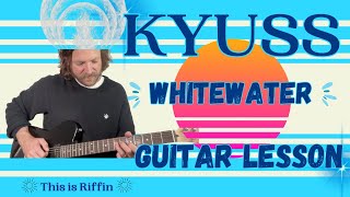 Kyuss  Whitewater full guitar lesson tutorial  TAB [upl. by Zeke]