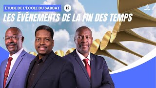 Les évènements de la fin des temps  Étude de lécole du Sabbat 12 EDS  Adventiste FFN [upl. by Franklyn]