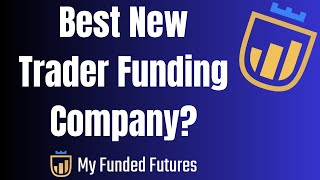 My Funded Futures  Full Guide On The Best New Trader Funding Option [upl. by Evante]