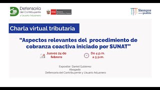 Charla Virtual quotAspectos Relevantes del Procedimiento de Cobranza Coactiva iniciado por SUNATquot [upl. by Enyrat648]