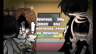 Sevreus Sanpe lily james and naricssa react to snape Part 4 RRRoro New Intro [upl. by Melak936]