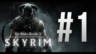 Elder Scrolls Skyrim  Part 1  My journey has just begun [upl. by Francine]