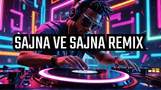 SAJNA VE SAJNA  DEEP HOUSE REMIX 2024 [upl. by Akeber675]