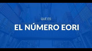 ¿Qué es un número EORI ¿Cómo puedo registrarme [upl. by Noelopan]