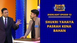 SHUKRI YAHYA PASRAH KENA BAHAN  FAMILY FEUD MALAYSIA [upl. by Jerz]