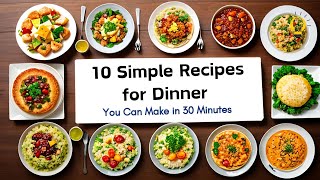 10 Simple Recipes for Dinner You Can Make in 30 Minutes  brain of interest brainofinterest [upl. by Aceissej]