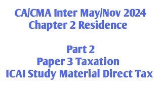 ICAI Study Material Chapter 2 Residence Part 2 CACMA Inter MayNov2024 [upl. by Nottirb]