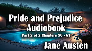 Pride and Prejudice Audiobook by Jane Austen  Part 2 of 2  Chapters 50  61 [upl. by Tanner91]