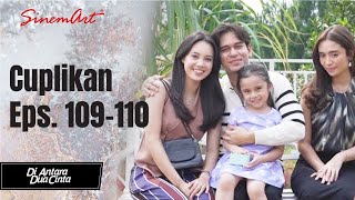 DI ANTARA DUA CINTA  Cuplikan Eps 109110 [upl. by Hasan]