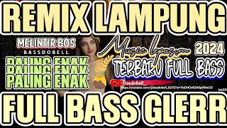 REMIX LAMPUNG PALING VIRAL 2024 ENAK BANGET ALA BASDOBELL NEW VERSION [upl. by Aileek]