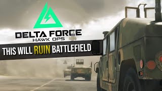 Delta Force  Hawk Ops Will Demolish Battlefield [upl. by Haidabej311]