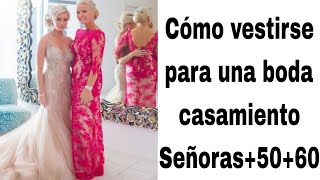 Los mejores vestidos para una Boda casamiento Señoras5060 Años [upl. by Laurance680]