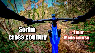 VTT XC  SORTIE CROSS COUNTRY ET 1 TOUR MODE COURSE  vtt [upl. by Bower]