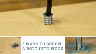 Three Different Ways to Screw a Bolt into Wood [upl. by Lombardo]