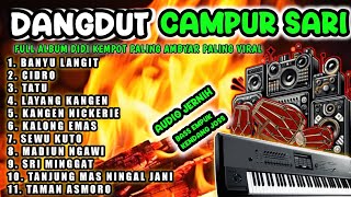 DANGDUT CAMPUR SARI PALING AMBYAR TERBARU 2024  ALBUM DIDI KEMPOT FULL BASS PALING POPULER [upl. by Aitan623]