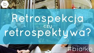 Retrospekcja czy retrospektywa [upl. by Cho]