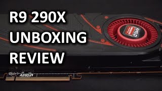 AMD Radeon R9 290X Unboxing amp Review [upl. by Danziger]