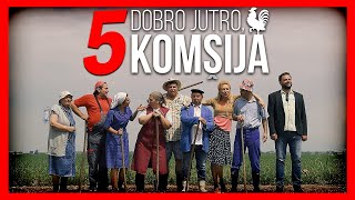 DOBRO JUTRO KOMŠIJA  FILM 5 [upl. by Neicul]