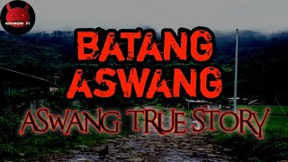 Batang Aswang  Aswang True Story [upl. by Pancho]