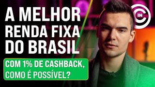 MELHOR RENDA FIXA DO BRASIL  Até 21 ao ano  1 de cashback veja como [upl. by Neeloj]