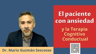 El paciente con ansiedad y la Terapia Cognitivo Conductual [upl. by Ferdinand247]