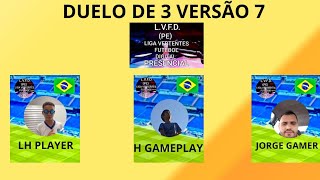 DUELO DE 3 VERSÃO 7 LVFD PE PRESENCIAL LH PLAYER VS HGAMEPLAY VS JORGE GAMER [upl. by Abihsat393]